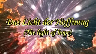 Das Licht der Hoffnung The light of hope [upl. by Jerri]