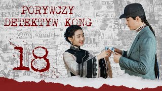 【PL】Hot Blooded Detective  Porywczy Detektyw Kong  odcinek 18 [upl. by Notniv]