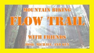 Flow Trail with Friends  Santa Cruz Mountain Biking [upl. by Aroel915]