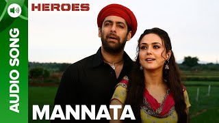 Mannata  Full Audio Song  Heroes  Salman Khan amp Preity Zinta  Sonu Nigam  Kavita Krishnamurthy [upl. by Gunn236]