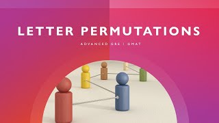 Letter Permutations Advanced GRE  GMAT [upl. by Eidas]