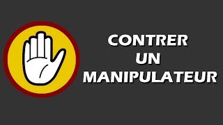 Contrer un manipulateur [upl. by Tania]