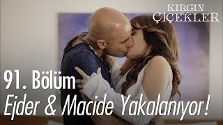 Ejder amp Macide yakalanıyor  Kırgın Çiçekler 91 Bölüm [upl. by Nauqyaj927]