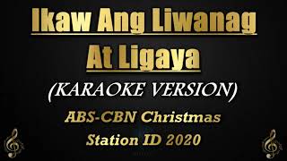 Ikaw Ang Liwanag At Ligaya  ABSCBN Christmas Station ID 2020 KaraokeInstrumental [upl. by Fina]