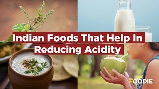 Indian Foods That Help In Reducing Acidity  Effective ways to cure Acidity [upl. by Naliorf514]