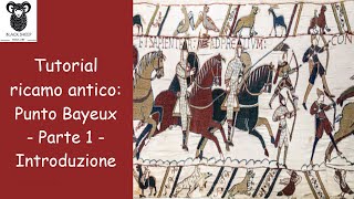 Tutorial ricamo antico Punto Bayeux  Parte 1  Introduzione [upl. by Lenhard]