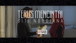 🔴SITI NORDIANA quotTerus Mencintaiquot OFFICIAL MUSIC VIDEO [upl. by Eterg]