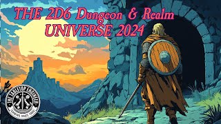 The 2D6 Dungeon Realm Universe 2024 [upl. by Erelia931]