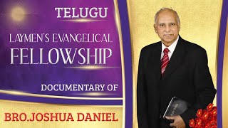 BROJOSHUA DANIEL II LAYMENS EVANGELICAL FELLOWSHIP LEF  DOCUMENTARY IN TELUGU [upl. by Ahsrav]