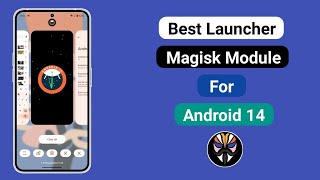 Best Launcher Magisk Module For Android 14 [upl. by Arihay]