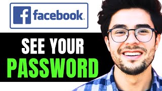 How to See Facebook Password  Full Guide 2024 Updated [upl. by Eilsehc564]