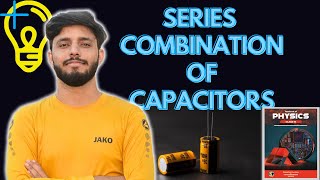 Series Combination of Capacitors  Combination of Capacitors  Physics Class 10th Electrostatics [upl. by Nerok]