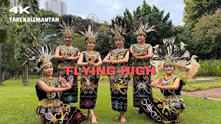 4K Tari Dayak Kalimantan  Tari Flying High full koreografi [upl. by Noseaj]