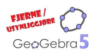 12 GeoGebra 5 Fjerne  usynliggjøre objekter [upl. by Ryann442]