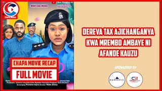 DEREVA TAX AJICHANGANYA KWA MREMBO AMBAYE NI AFANDE KAUZU  FULL MOVIE  CHAPA MOVIES RECAP [upl. by Dibb381]