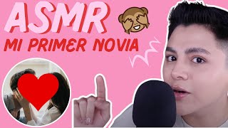 ASMR MI PRIMER NOVIA te cuento todo [upl. by Daiz]