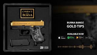 Burna Bandz  Gold Tips [upl. by Yvor908]