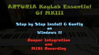 Arturia Keylab Essential 61 MKIII Step by Step Install amp Config on Reaper and MIDI Recording [upl. by Imojean926]