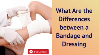 What Are the Differences between a Bandage and Dressing [upl. by Ocker]