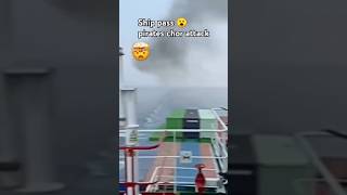 ship pass pirates chor attack 🚢😦🤔😱 msc ship pirates navy shipping shorts trending viralvideo [upl. by Cati]