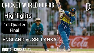 CRICKET WORLD CUP 96  ENGLAND vs SRI LANKA  1st QuarterFinal  HD Highlights  DIGITAL CRICKET TV [upl. by Olav]