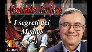 Alessandro Barbero  I segreti dei Medici p2 Doc [upl. by Hudnut994]