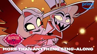 More Than Anything SingAlong  Hazbin Hotel  Prime Video [upl. by Hays463]