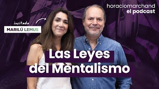 Las Leyes del Mentalismo con Marilú Lemus  Horacio Marchand  El Podcast [upl. by Tibbetts]