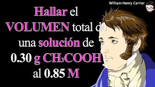 𝐇𝐚𝐥𝐥𝐚𝐫 el 𝐕𝐎𝐋𝐔𝐌𝐄𝐍 de una 𝐬𝐨𝐥𝐮𝐜𝐢ó𝐧 de CH3COOH al 030 𝐌𝐎𝐋𝐀𝐑 con 085 𝐠 de CH3COOH [upl. by Adaiha]