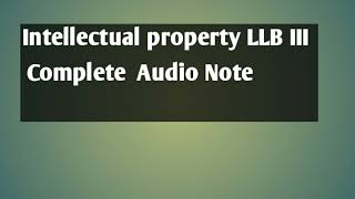 Intellectual property law LLB III Audio note by adv Makhan Tamang [upl. by Adlitam]