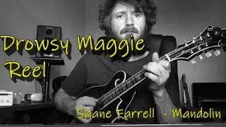 Drowsy Maggie  Mandolin Shane Farrell Music [upl. by Dannica966]