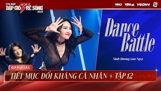 DANCE BATTLE  MƯỜI ĐIỂM  NINH DƯƠNG LAN NGỌC  TIẾT MỤC ĐỐI KHÁNG CÁ NHÂN CHỊ ĐẸP ĐẠP GIÓ RẼ SÓNG [upl. by Freddi]