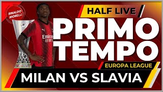 🎙️ MILAN Vs SLAVIA PRAGA il COMMENTO al primo tempo di EUROPA LEAGUE  HALF LIVE [upl. by Ecnesse]