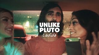 Unlike Pluto  Ladida Official Music Video [upl. by Templa460]