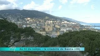 Reportage région  cap sur la citadelle de Bastia [upl. by Drofkcor]