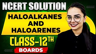 HALOALKANES AND HALOARENES  NCERT Solutions  Organic Chemistry Chapter 01  Class 12th Boards [upl. by Leval]