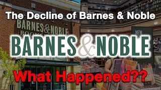 The Decline of Barnes amp NobleWhat Happened [upl. by Jennie]