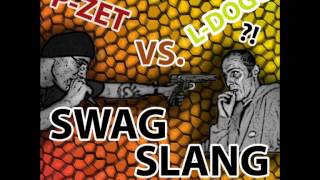 PZET VS LDOGG  SWAG SLANG [upl. by Hayouqes]