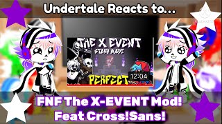 Undertale Reacts to FNF The XEVENT ModFeat CrossSansGacha Club [upl. by Natanoy]