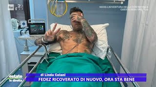 Fedez il ricovero durgenza in ospedale  Estate in diretta 11072024 [upl. by Atika]