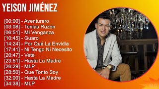 Yeison Jiménez 2024 MIX Las Mejores Canciones  Aventurero Tenias Razón Mi Venganza Guaro [upl. by Mirabella]