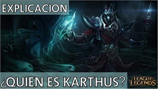 ¿Quién es Karthus EXPLICACIÓN Universo LoL Explicado ESPECIAL DE HALLOWEEN [upl. by Joslyn]