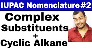 11 chap 12  IUPAC Nomenclature 02  Complex Substituents and cYcLo Alkanes JEE MAINSNEET [upl. by Lemak]