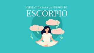 Escorpio Meditación guiada [upl. by Annaliese585]