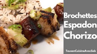 BROCHETTES dESPADON et CHORIZO Tous en cuisine avec seb [upl. by Sirod]