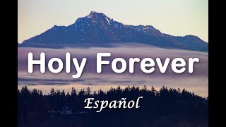 Holy Forever Español  Chris Tomlin amp Miel San Marcos  con letra  piano  Holy Forever Spanish [upl. by Phelia]