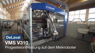 DeLaval VMS V310  Progesteronmessung auf dem Melkroboter  Mesure de la progestérone sur le robot [upl. by Ijar]