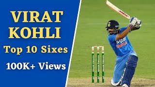 Virat Kohli Top 10 Tremendous Sixes In Cricket Ever Ft King Kohli [upl. by Syah]