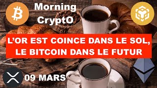 🚨 09 MARS 2024☀️☕️🥐 LOR EST COINCE DANS LE SOL LE BITCOIN DANS LE FUTUR ⚠️ LALTCOIN SEASON ENFIN🔥 [upl. by Ahsiekal]