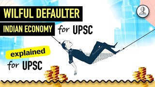 Wilful Defaulters  RBI Guidelines  Indian Economy for UPSC [upl. by Georg]